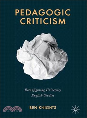 Pedagogic Criticism ― Reconfiguring University English Studies