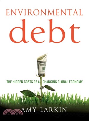 Environmental Debt ─ The Hidden Costs of a Changing Global Economy