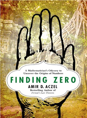 Finding zero :a mathematician's odyssey to uncover the origins of numbers /