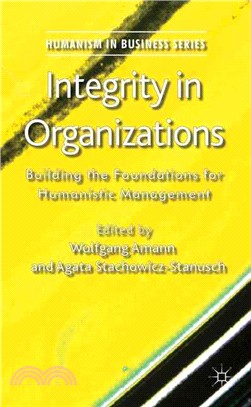 Integrity in Organizations—Building the Foundations for Humanistic Management