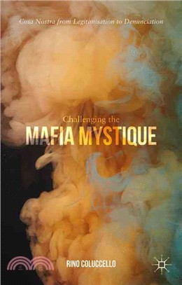 Challenging the Mafia Mystique ― Cosa Nostra from Legitimisation to Denunciation