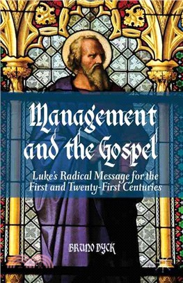 Management and the Gospel—Luke's Radical Message for the First and Twenty-First Centuries