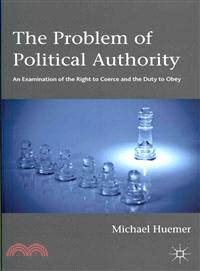 The Problem of Political Authority ─ An Examination of the Right to Coerce and the Duty to Obey