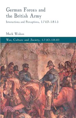 German Forces and the British Army ― Interactions and Perceptions, 1742-1815