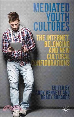 Mediated Youth Cultures ― The Internet, Belonging and New Cultural Configurations