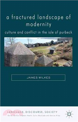A Fractured Landscape of Modernity ― Culture and Conflict in the Isle of Purbeck