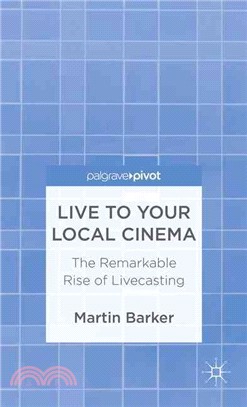 Live to Your Local Cinema—The Remarkable Rise of Livecasting
