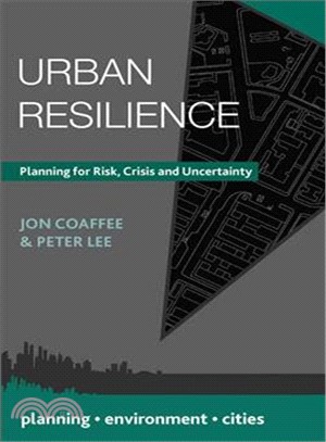 Urban Resilience ─ Planning for Risk, Crisis and Uncertainty