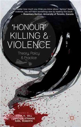 'Honour' Killing and Violence ― Theory, Policy and Practice