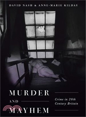 Murder and Mayhem ― Crime in Twentieth-century Britain
