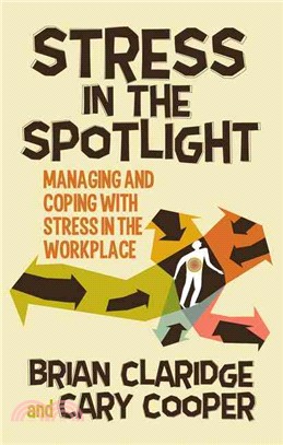 Stress in the Spotlight ― Managing and Coping With Stress in the Workplace