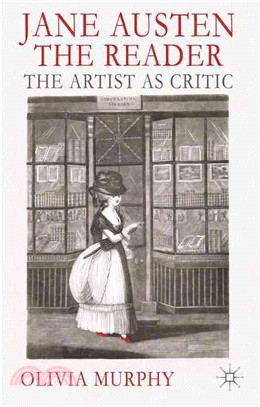 Jane Austen the Reader—The Artist As Critic