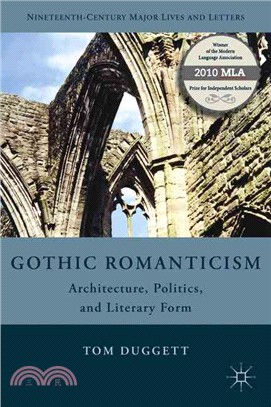 Gothic Romanticism ─ Architecture, Politics, and Literary Form