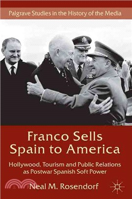 Franco Sells Spain to America ― Hollywood, Tourism and Public Relations As Postwar Spanish Soft Power