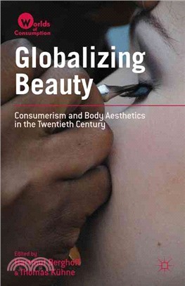 Globalizing Beauty ― Consumerism and Body Aesthetics in the Twentieth Century