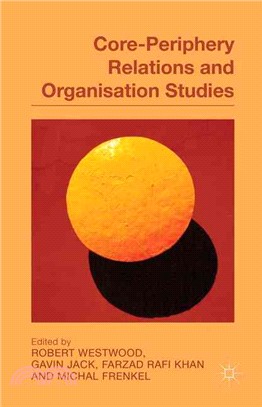 Core-Periphery Relations and Organization Studies