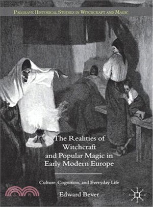 The Realities of Witchcraft and Popular Magic in Early Modern Europe ─ Culture, Cognition, and Everyday Life