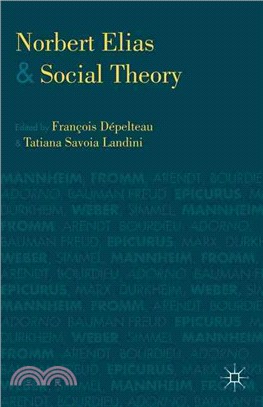 Norbert Elias and Social Theory ― From Classics to Contemporaries