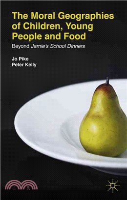 The Moral Geographies of Children, Young People and Food ― Beyond Jamie's School Dinners