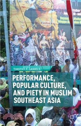 Performance, Popular Culture, and Piety in Muslim Southeast Asia