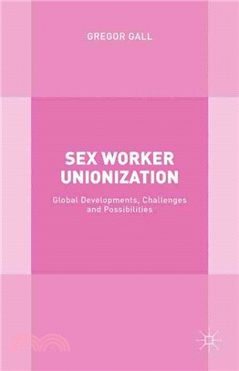 Sex Worker Unionisation ― Global Developments, Challenges and Possibilities