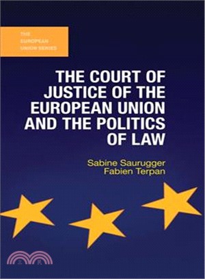 The Court of Justice of the European Union and the Politics of Law