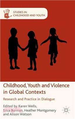 Childhood, Youth and Violence in Global Contexts ― Research and Practice in Dialogue