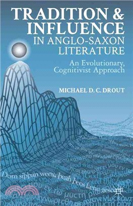 Tradition and Influence in Anglo-Saxon Literature ― An Evolutionary, Cognitivist Approach