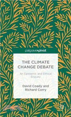 The Climate Change Debate ─ An Epistemic and Ethical Enquiry