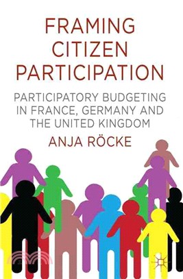 Framing Citizen Participation ― Participatory Budgeting in France, Germany and the United Kingdom
