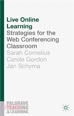 Live Online Learning ― Strategies for the Web Conferencing Classroom