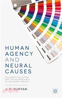 Human Agency and Neural Causes ― Philosophy of Action and the Neuroscience of Voluntary Agency