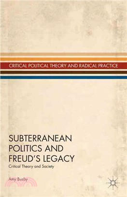 Subterranean Politics and Freud's Legacy ― Critical Theory and Society