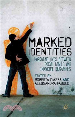 Marked identities :  narrating lives between social labels and individual biographies /