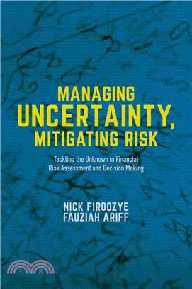 Managing Uncertainty, Mitigating Risk ― Tackling the Unknown in Financial Risk Assessment and Decision Making