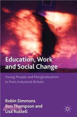 Education, Work and Social Change ― Young People and Marginalization in Post-industrial Britain