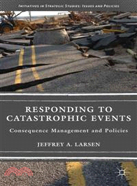 Responding to Catastrophic Events ― Consequence Management and Policies