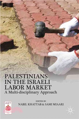 Palestinians in the Israeli Labor Market ― A Multi-disciplinary Approach