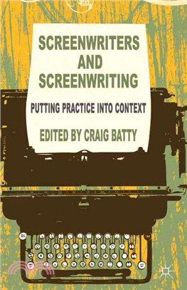 Screenwriters and Screenwriting ― Putting Practice into Context