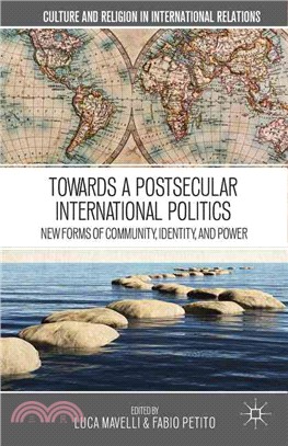 Towards a Postsecular International Politics ― New Forms of Community, Identity, and Power