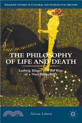 The Philosophy of Life and Death ― Ludwig Klages and the Rise of a Nazi Bio-politics