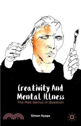 Creativity and Mental Illness ― The Mad Genius in Question