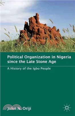 Political Organization in Nigeria Since the Late Stone Age ― A History of the Igbo People