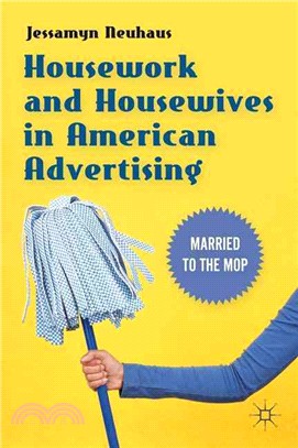 Housework and Housewives in Modern American Advertising ─ Married to the Mop