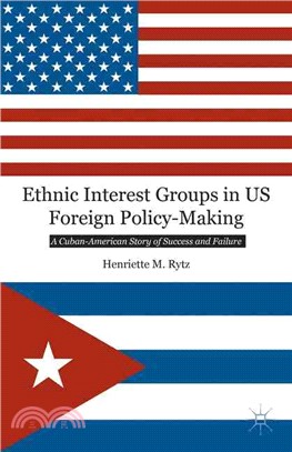 Ethnic Interest Groups in Us Foreign Policy-making ― A Cuban-american Story of Success and Failure