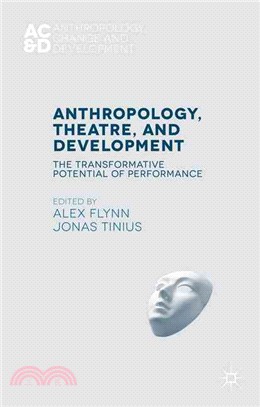 Anthropology, Theatre and Development ― The Transformative Potential of Performance