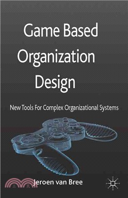 Game-based Organization Design ― New Tools for Complex Organizational Systems