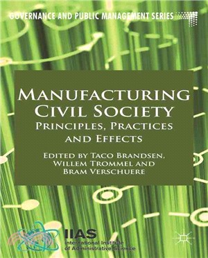Manufacturing Civil Society ― Principles, Practices and Effects