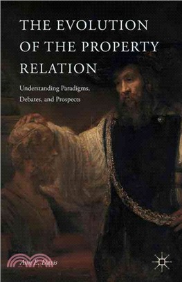 The Evolution of the Property Relation ― Understanding Paradigms, Debates, and Prospects