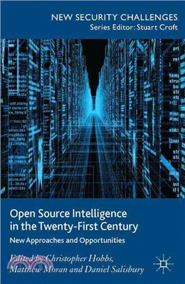 Open Source Intelligence in the Twenty-first Century ― New Approaches and Opportunities